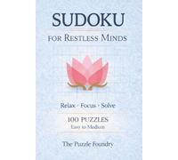 Sudoku for Restless Minds: Sudoku Puzzles for Restless Minds | Relax, Focus, Solve | 6x9 Inches | 100 puzzles | Solutions Included