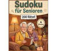 SUDOKU FOR SENIOREN: 200 Rätsel im Großdruck - Entspannendes Gehirntraining für ältere Menschen