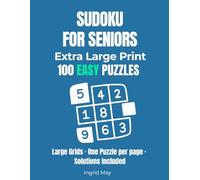 Sudoku for Seniors: 100 Easy Sudoku Puzzles in Extra Large Print - One Puzzle Per Page with Solutions: Large 9x9 Sudoku Puzzle Book for Adults and ... Big Grids, Clear Numbers, Full Solution