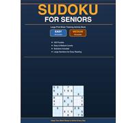 Sudoku for Seniors: 100 Large Print Puzzles with Solutions - Easy and Medium Levels (Arthur Pemsley's Senior Puzzle Collection)