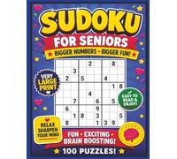 Sudoku for Seniors: 100 Very Large Print Sudoku Puzzles for Seniors with Big Numbers, Easy-to-Read Grids, Medium Difficulty Challenges and Complete Solutions