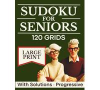 SUDOKU FOR SENIORS: Brain Games for Seniors | 120 Large-Print Grids | 4 Progressive Levels | Solutions Included | Boost Memory & Cognitive Focus | Perfect Activity Gift 65+
