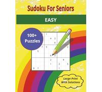 Sudoku for Seniors: Easy: Easy & Large Print Sudoku For Seniors |100+ Puzzles |9X9 Grids | Solutions Included |For Beginner | Seniors Activity Book | 8.5 X 11 inches, 120 pages| Gift for Seniors