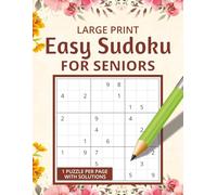 Sudoku for Seniors Easy: Large Print Easy Sudoku Puzzles for Adults & Seniors to Keep Your Brain Active, Improve Memory, Enjoy Relaxing Mental Challenges & Fun Puzzle Solving with Solutions