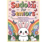 Sudoku for Seniors: Easy Large Print Puzzles for Relaxation and Brain Training (Ages 60+): Creative Challenge Puzzle Book with Easter Theme and Smooth Flow