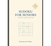 Sudoku for Seniors Large Print: 100 Easy Classic Puzzles - Perfect for Beginners and Seniors