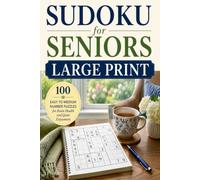 Sudoku for Seniors Large Print: 100 Easy to Medium Number Puzzles for Brain Health and Quiet Enjoyment