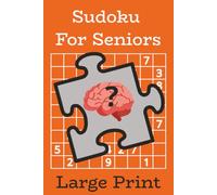 Sudoku For Seniors: Large Print and Easy to Read Sudoku Puzzle Book for Seniors | 55 Puzzles, 6 x 9, 110 Pages | The Perfect gift for Vacation, Holidays and Free Times