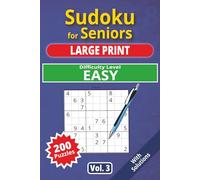 Sudoku for Seniors, Large Print, Easy Level, vol 3: 200 very easy puzzles, senior sudoku book, large print, easy-to-read sudoku, ideal for beginners, ... (Easy Level, Sudoku for Seniors, Large Print)