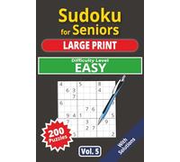 Sudoku for Seniors, Large Print, Easy Level, vol 5: 200 very easy puzzles, senior sudoku book, large print, easy-to-read sudoku, ideal for beginners, ... (Easy Level, Sudoku for Seniors, Large Print)