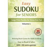 Sudoku for Seniors Large Print: Easy & Relaxing Puzzles with 150 Brain-Boosting Games for Adults & Beginners . Volume 1: Big Font Sudoku Puzzle Book ... to Improve Memory, Focus & Mental Clarity