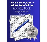 Sudoku for Seniors - Large Print Puzzle Book: 30 Easy-to-Read Grids with Solutions for Relaxation, Brain Training and Mental Focus