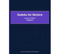 Sudoku for Seniors - Large Print, Volume 3: 60 easy-to-medium puzzles · One puzzle per page · Solutions included