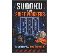 Sudoku for Shift Workers: Relaxing Brain Games for Nurses, Drivers, Factory Workers & Night Shift Employees | Easy to Hard Sudoku Puzzles for Stress ... Mental Focus (Working Minds Puzzle Series)