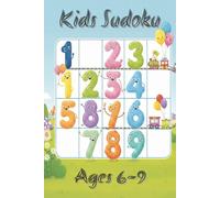 Sudoku for Smart Kids 6-9 Years: Sudoku for Smart Kids 6-8 Years | Easy Difficulty | 6x9 Inches, 110 Pages | Uplifting Quotes | 50+ Sudoku Book | Solutions Included | 50+ Puzzles Book | Ages 6-9 Years