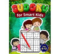 Sudoku for Smart Kids Ages 8-12, 200 Medium to Hard Puzzles with Solutions: Fun & Challenging Brain Games to Boost Logic, Focus & Problem-Solving Skills