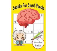Sudoku For Smart People: Sudoku For Smart People Puzzle Book: Sudoku Puzzles for kids, adults, and seniors | Challenge and Train the mind | 6x9 ... Included | Gifts for Holidays and Travel