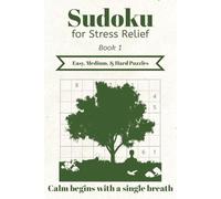 Sudoku for Stress Relief: Book 1: Sudoku Puzzles for Stress Relief | Help Calm, Relax, and Center | 6x9 Inches, 109 Pages | 50+ Puzzles | Solutions Included
