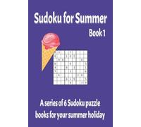 Sudoku for Summer Book 1: 55 Puzzles (Summer Sudoku)