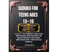 Sudoku for Teens Ages 13-16: Mother’s Day Edition: Large Print 200 Puzzles with Solutions 132 Bonus Mother’s Day Pages (100 Classic 9x9 + 100 Samurai Sudoku)