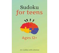 Sudoku for teens: Sudoku for teens | Ages 12+ | 6x9 inches, 110 pages | 50+ puzzles | solutions included