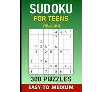 Sudoku For Teens Volume 2: 300 Easy to Medium Puzzles For Teenagers (Sudoku For Teens Series)
