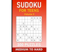 Sudoku For Teens Volume 3: 300 Medium to Hard Puzzles For Teenagers (Sudoku For Teens Series)