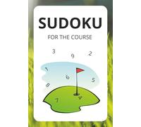 Sudoku for the course: Golf-themed Sudoku book | Solve Sudoku Puzzles while playing golf | 6x9 Inches, 100 Pages | 50 puzzles | Solutions Included