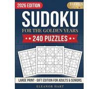 Sudoku for the Golden Years: A Beautiful Retirement Gift: 240 Large-Print Puzzles from Gentle Warm-Ups to Satisfying Challenges - One Puzzle Per Page with Full Solutions