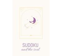 Sudoku for the Soul: Sudoku Puzzles for the mind ] Help Relax and Unwind ] 6x9 Inches ] 50 Puzzles ] Solutions Included ] Journal prompts on each page