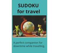 SUDOKU for travel: Sudoku puzzles for travel | A perfect companion for downtime while travelling | 6x9 inches, 110 pages | 50+ puzzles | Solutions included