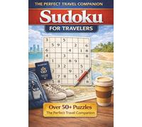 Sudoku for Travelers: Travel Sudoku Puzzles | The Perfect Travel Companion | 6x9 Inches, 110 Pages | 50+ Puzzles | Solutions Included