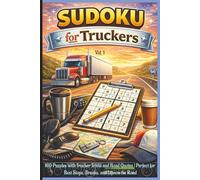Sudoku for Truckers: 160 Puzzles with Trucker Trivia and Road Quotes | Perfect for Rest Stops, Breaks, and Life on the Road