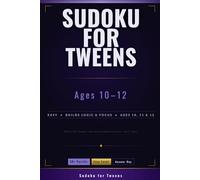 Sudoku for Tweens (Ages 10-12): Fun Brain Puzzles for Kids Ages 10, 11, and 12 | 50+ Easy Sudoku | Builds Logic and Concentration for Middle Schoolers