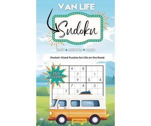 Sudoku for Van Life: 350 Travel-Sized Puzzles for Life on the Road 5x8 Compact Pocket Size With Solutions, Logic Puzzles: A Puzzle Book for Adults ... Nomads, and Road Travelers, On the Go Gift