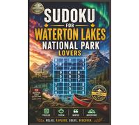 Sudoku for Waterton Lakes National Park Lovers: Canadian Wilderness Trivia, Brain Games & Rocky Mountain Adventures for Nature Lovers of All Ages (Adventure Puzzle Books)