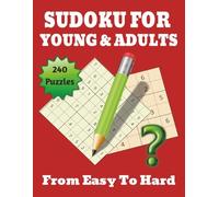 Sudoku For Young and Adults: Sudoku | 8.5x11 Inches, 282 Pages | 240 Puzzles of Various Grid Sizes from Easy to Hard. A Great Gift for Vacations, Holidays and Free Times