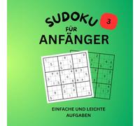 Sudoku für Anfänger 3: Einfach &Leicht