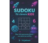 Sudoku für Clevere Kids: Über 100 spannende Rätsel - von leicht bis knifflig