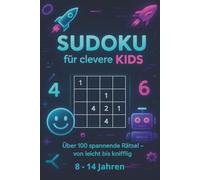 Sudoku für Clevere Kids: Über 100 spannende Rätsel - von leicht bis knifflig