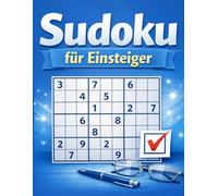 Sudoku für Einsteiger: Etwas motivierender Starte einfach - meistere jedes Rätsel Vom Anfänger zum Sudoku-Fan Leicht beginnen, clever lösen