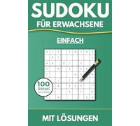 Sudoku für Erwachsene - 100 leichte Rätsel | 1 Rätsel pro Seite | Mit allen Lösungen: Klares Design · Ideal für Einsteiger und entspanntes Rätseln (Sudoku 100)