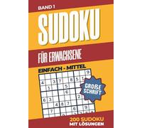 Sudoku für Erwachsene EINFACH, MITTEL: 200 Sudokus | Große Schrift | Schwierigkeitsgrad: EINFACH, MITTEL | Lösungen enthalten