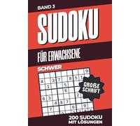 Sudoku für Erwachsene SCHWER: 200 Sudokus | Große Schrift | Schwierigkeitsgrad: SCHWER | Lösungen enthalten
