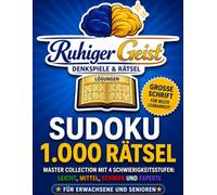 Sudoku für Erwachsene und Senioren: 1000 Rätsel • Große Schrift • 4 Schwierigkeitsgrade • Lösungen Inklusive