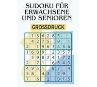 Sudoku für Erwachsene und Senioren - Großdruck: 120 Sudoku-Rätsel in großer Schrift - Leicht bis schwer, ideal für Erwachsene, Senioren und Anfänger