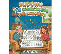 Sudoku für Erwachsene und Senioren Großdruck: XXL Logikrätsel Buch mit 60 Rätseln in 3 Schwierigkeitsstufen