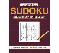 Sudoku für Jeden Tag - Großdruck: 180 Rätsel von leicht bis Experte, mit allen Lösungen