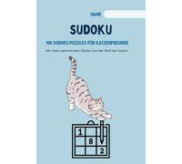 SUDOKU für Katzenfreunde: Sudoku Buch I 100 Rätsel inkl. Lösungen I Leicht bis Schwer I A5 I Tolles Geschenk für Katzenfreunde