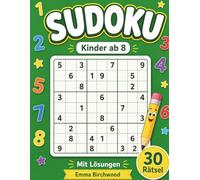 Sudoku für Kinder: 30 bunte Zahlenrätsel ab 8 Jahren | Von leicht bis knifflig | Mit Lösungen